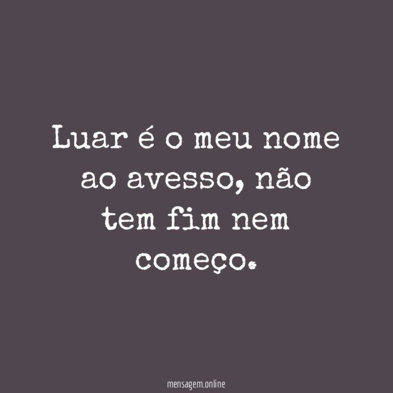 Luar é o meu nome ao avesso