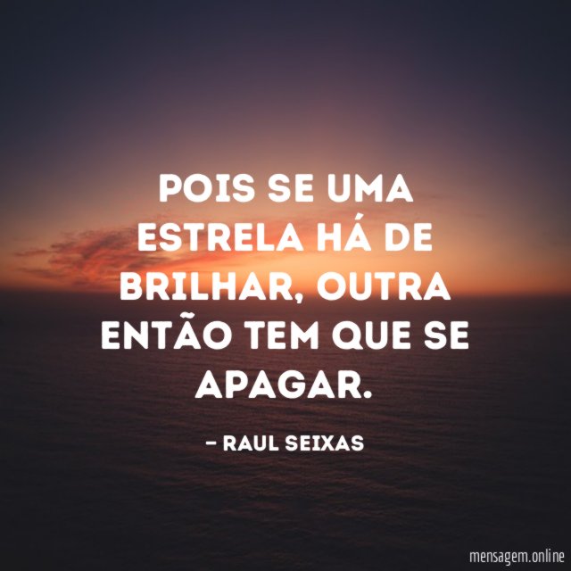Pois se uma estrela há de brilhar