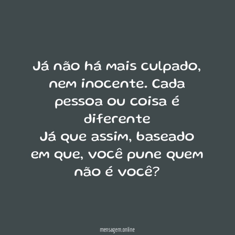 Já não há mais culpado