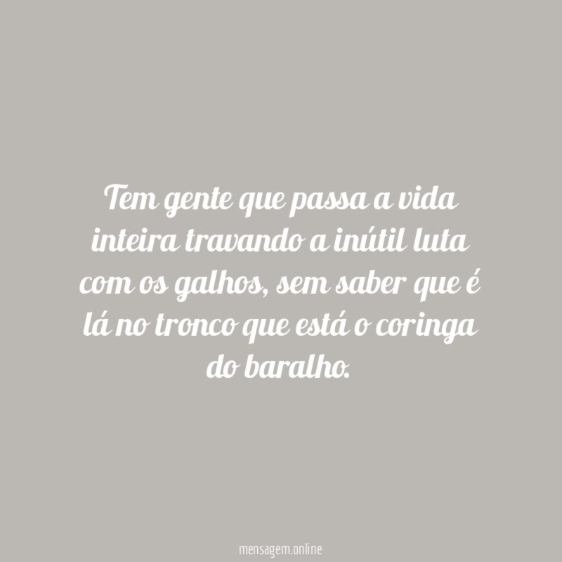 Tem gente que passa a vida inteira travando