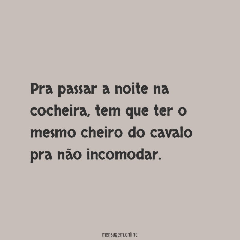 Pra passar a noite na cocheira