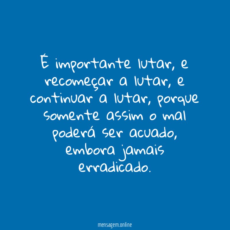 É importante lutar