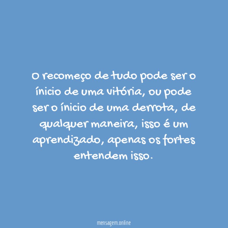 O recomeço de tudo pode ser