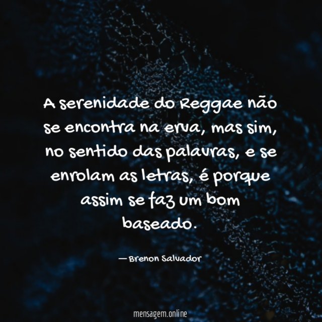 A serenidade do Reggae não se encontra na erva
