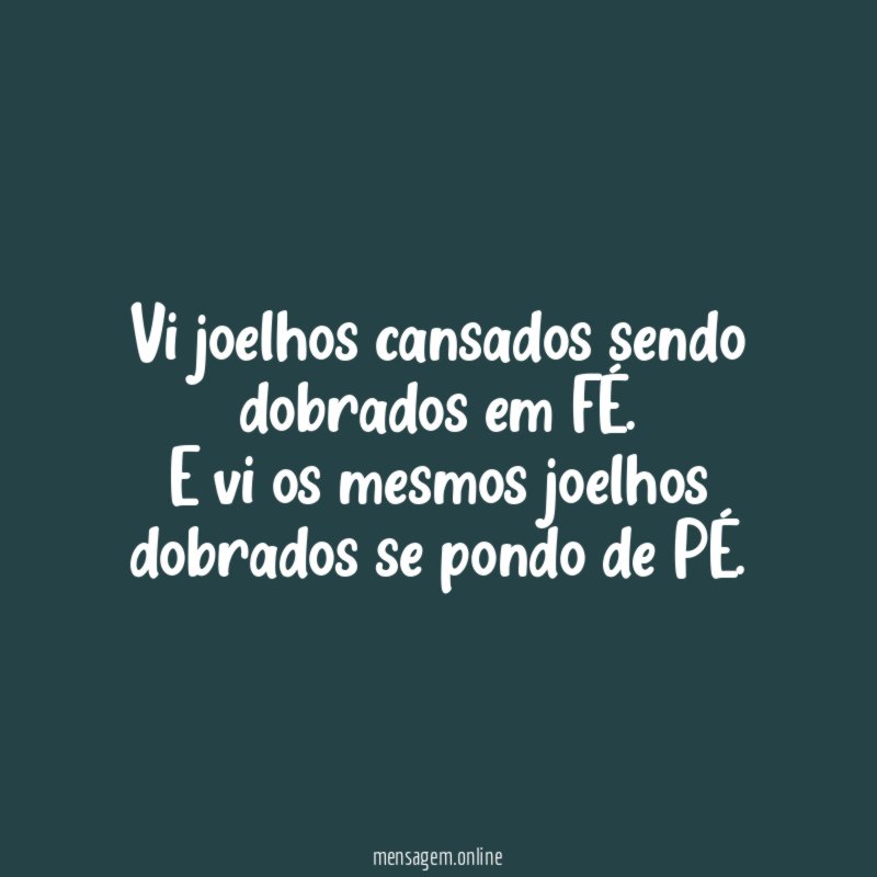 Vi joelhos cansados sendo dobrados em FÉ