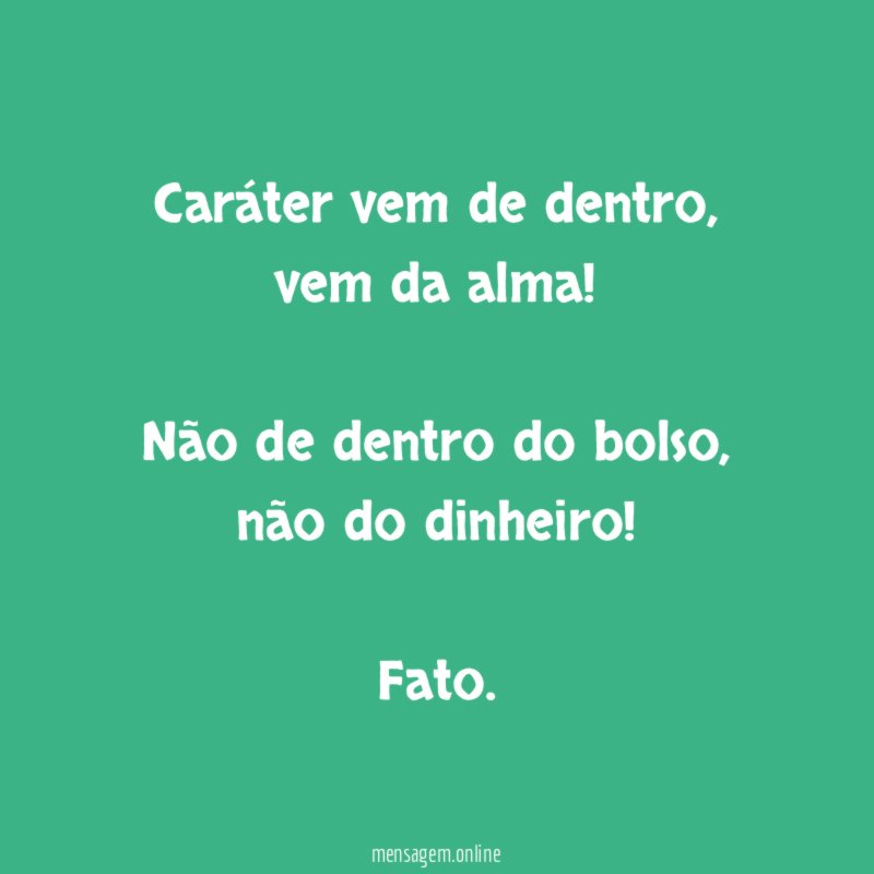Caráter vem de dentro