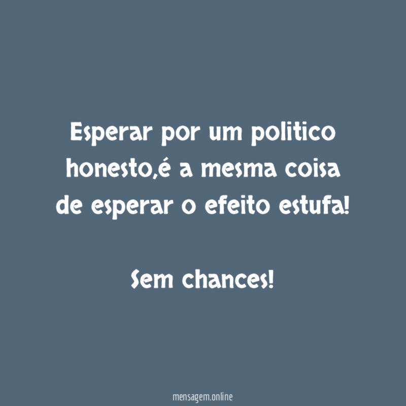 Esperar por um politico honesto