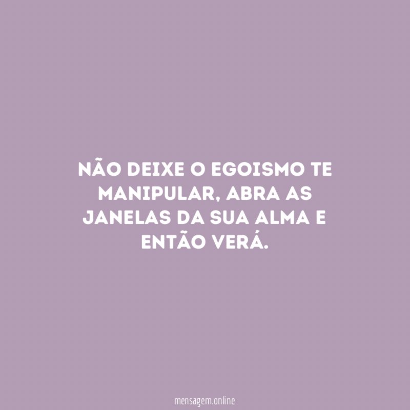 Não deixe o egoismo te manipular