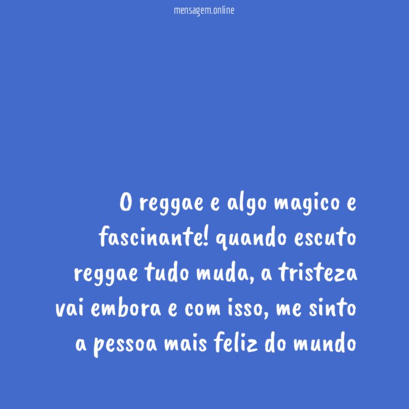 O reggae e algo magico e fascinante
