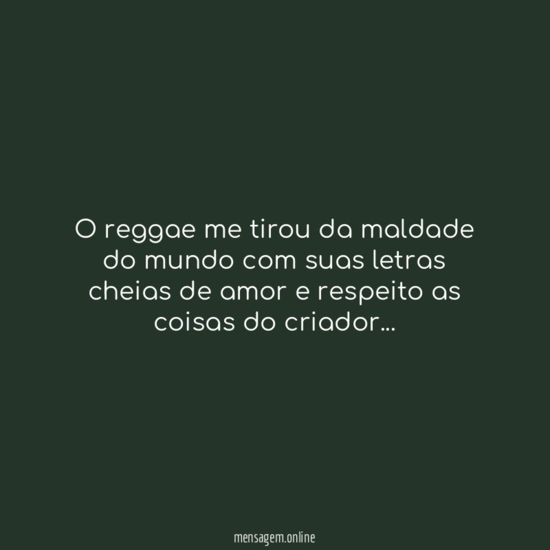 O reggae me tirou da maldade do mundo