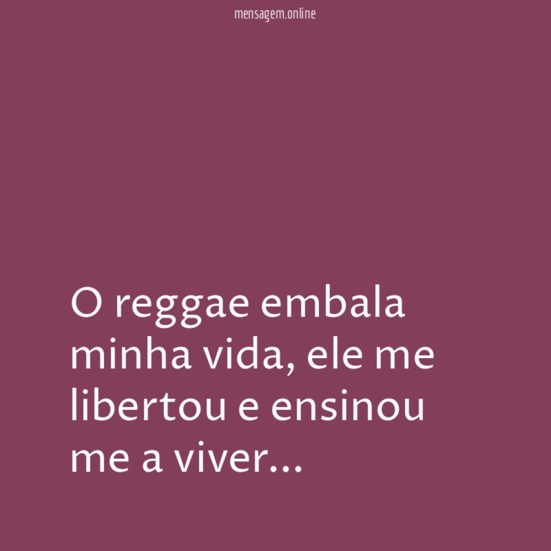 O reggae embala minha vida