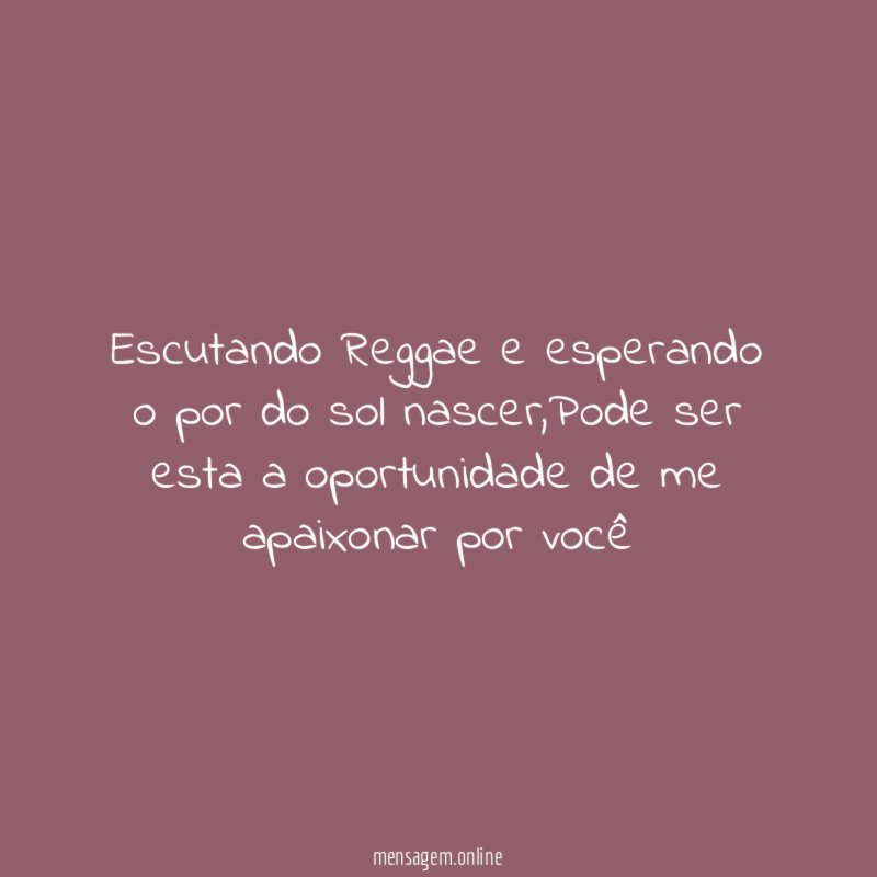 Escutando Reggae e esperando o por do sol nascer