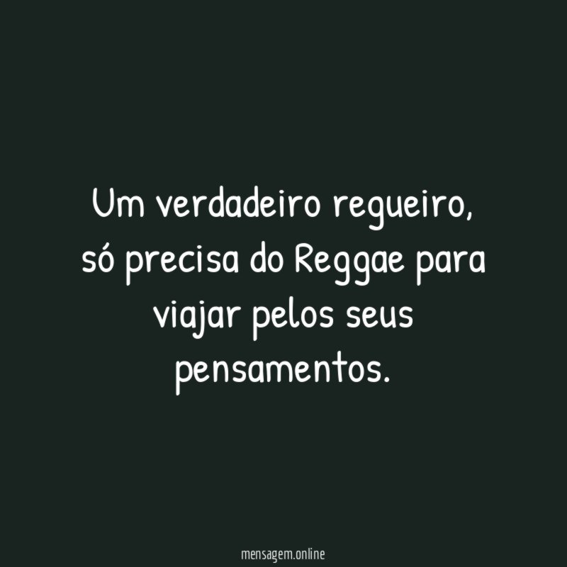 Um verdadeiro regueiro