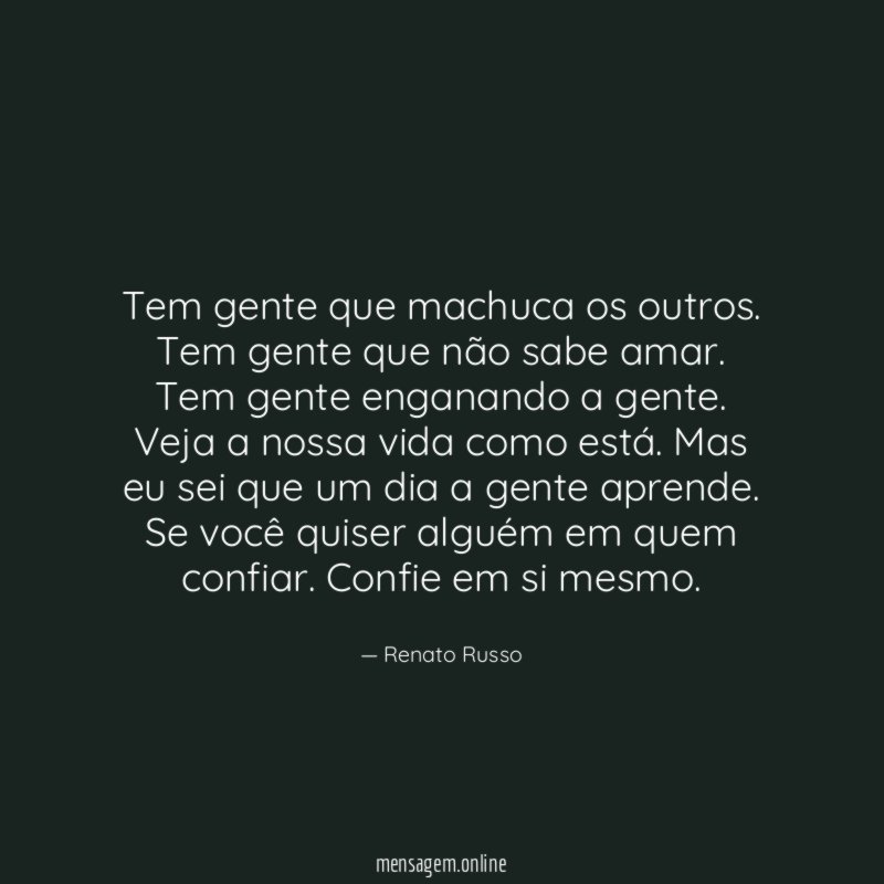 Tem gente que machuca os outros