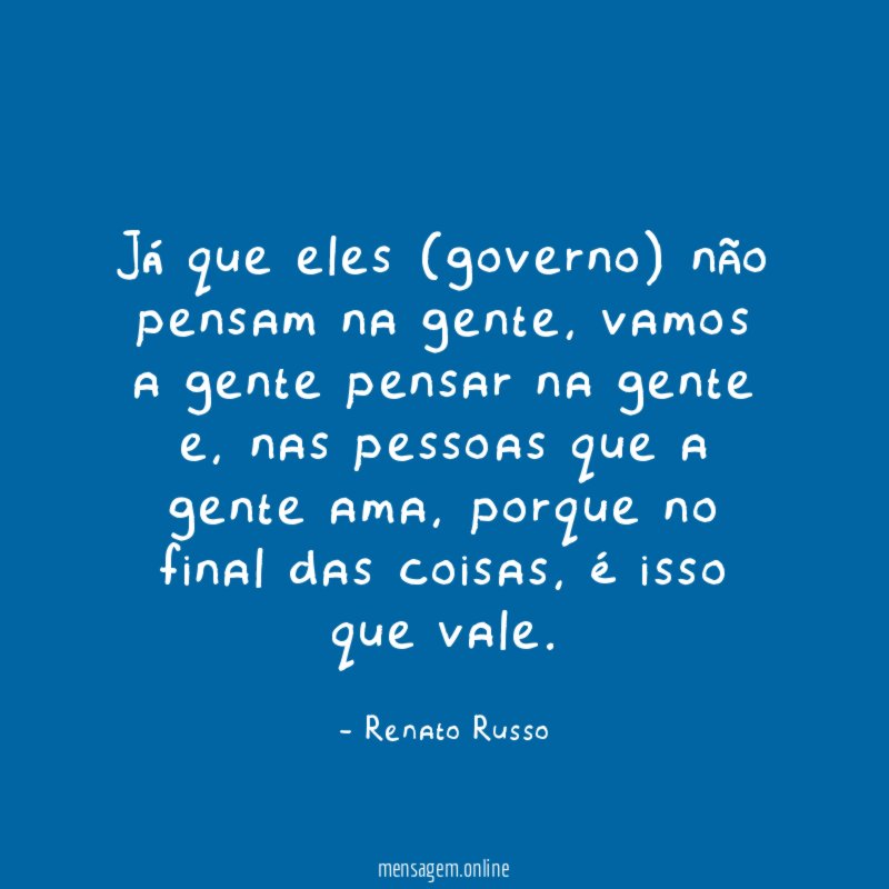 Já que eles (governo) não pensam na gente