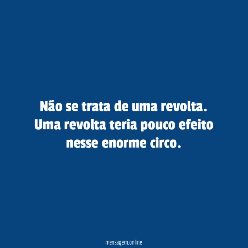 Não se trata de uma revolta