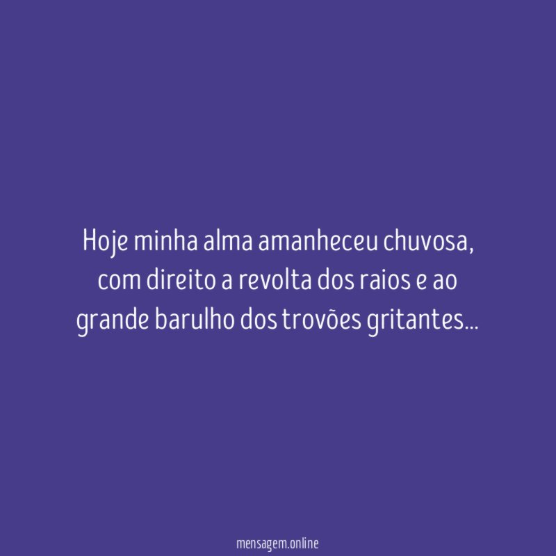 Hoje minha alma amanheceu chuvosa