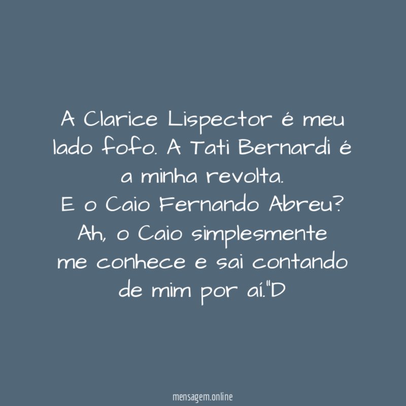 A Clarice Lispector é meu lado fofo