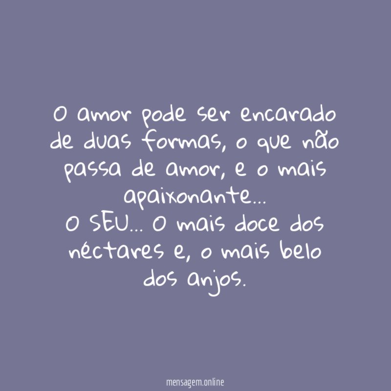 O amor pode ser encarado de duas formas