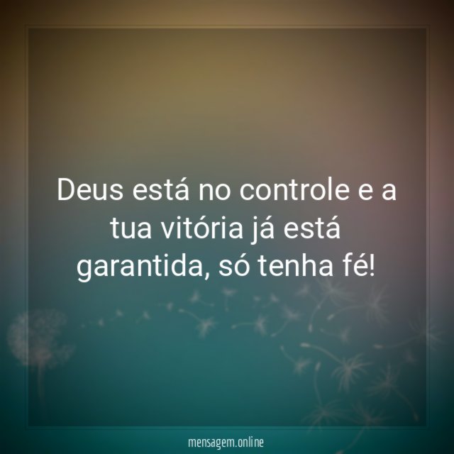 Deus está no controle e a tua vitória já está garantida