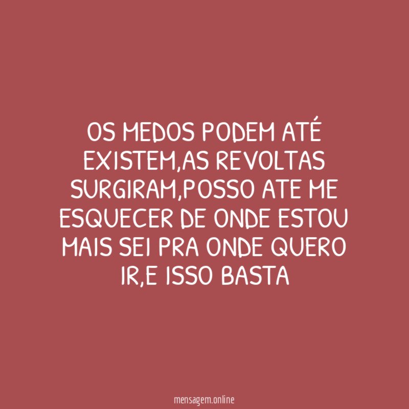 os medos podem até existem