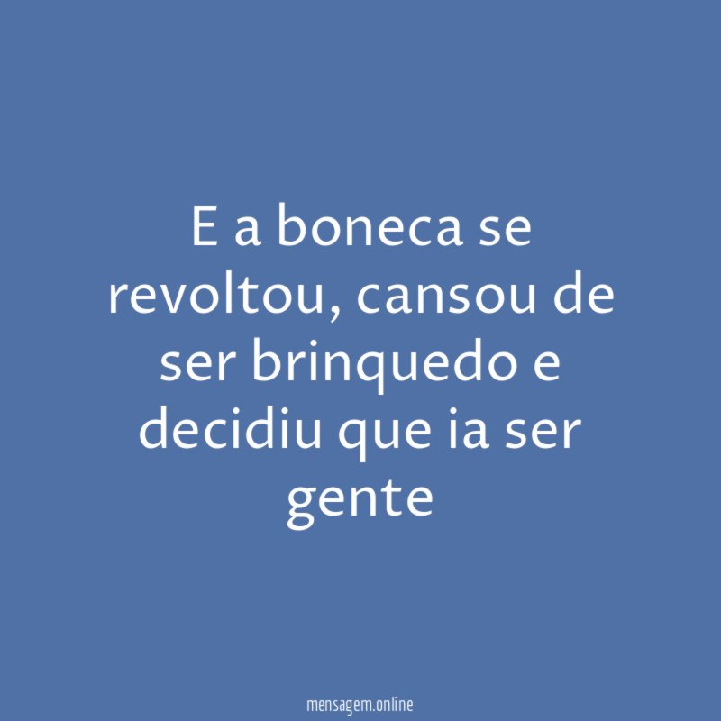 E a boneca se revoltou