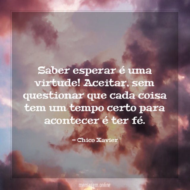 Saber esperar é uma virtude