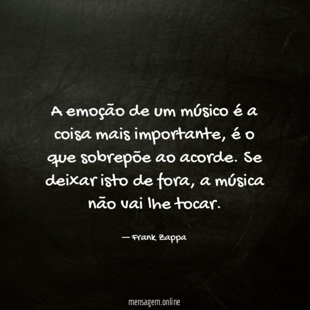 A emoção de um músico é a coisa mais importante