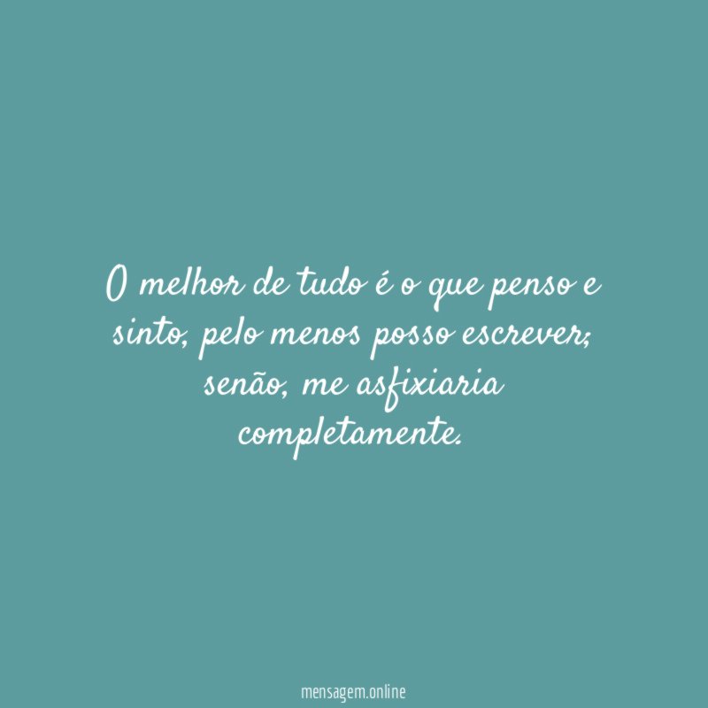 O melhor de tudo é o que penso e sinto