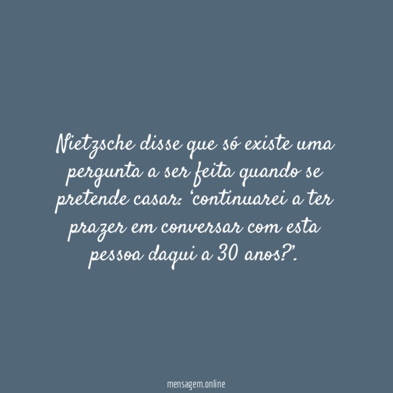 Nietzsche disse que só existe uma pergunta a
