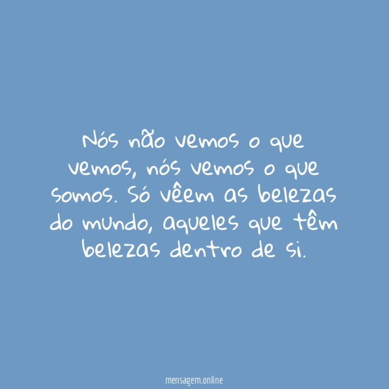 Nós não vemos o que vemos