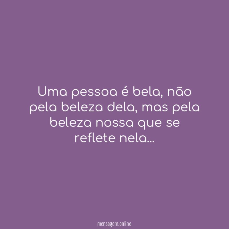 Uma pessoa é bela
