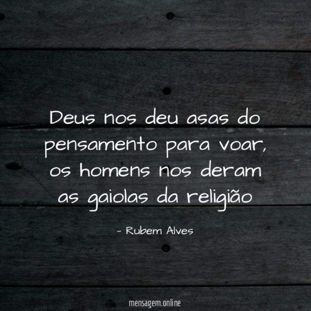 Deus nos deu asas do pensamento para voar