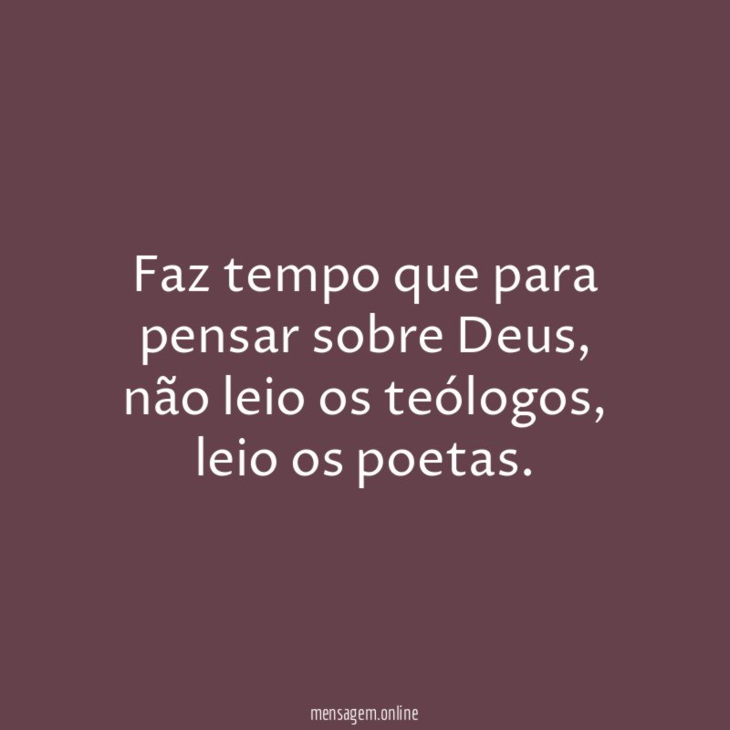 Faz tempo que para pensar sobre Deus