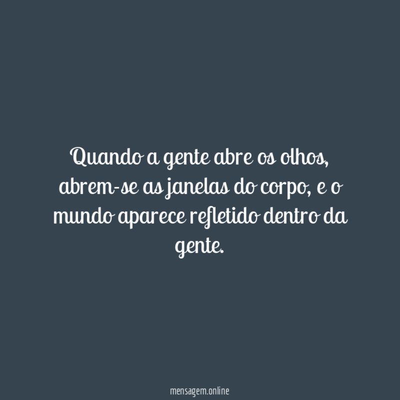 Quando a gente abre os olhos