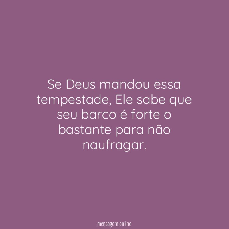 Se Deus mandou essa tempestade
