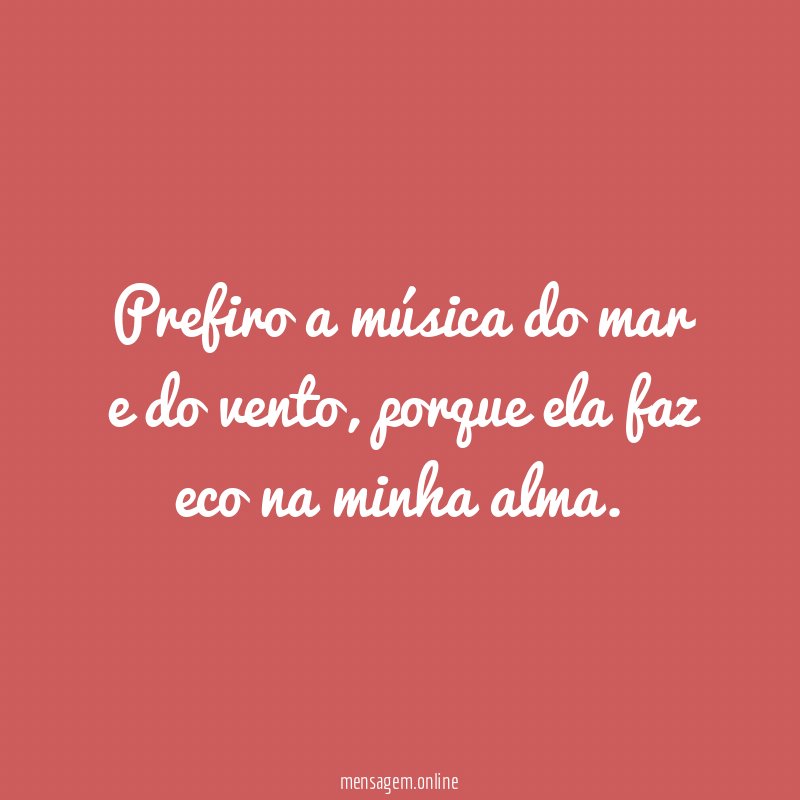 Prefiro a música do mar e do vento