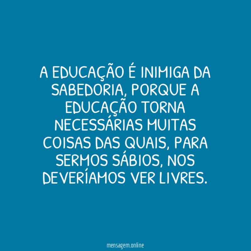 A educação é inimiga da sabedoria