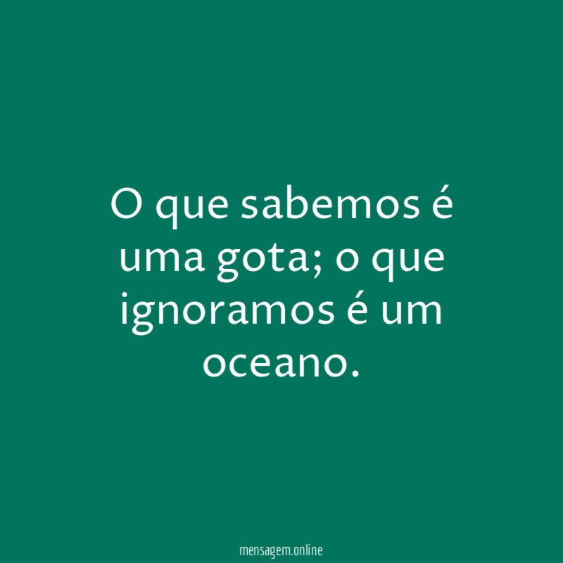 O que sabemos é uma gota