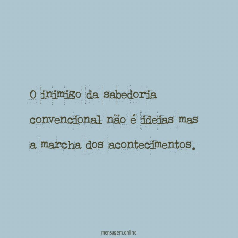 O inimigo da sabedoria convencional não é ideias
