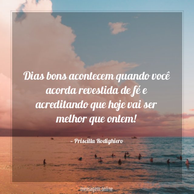 Dias bons acontecem quando você acorda revestida de