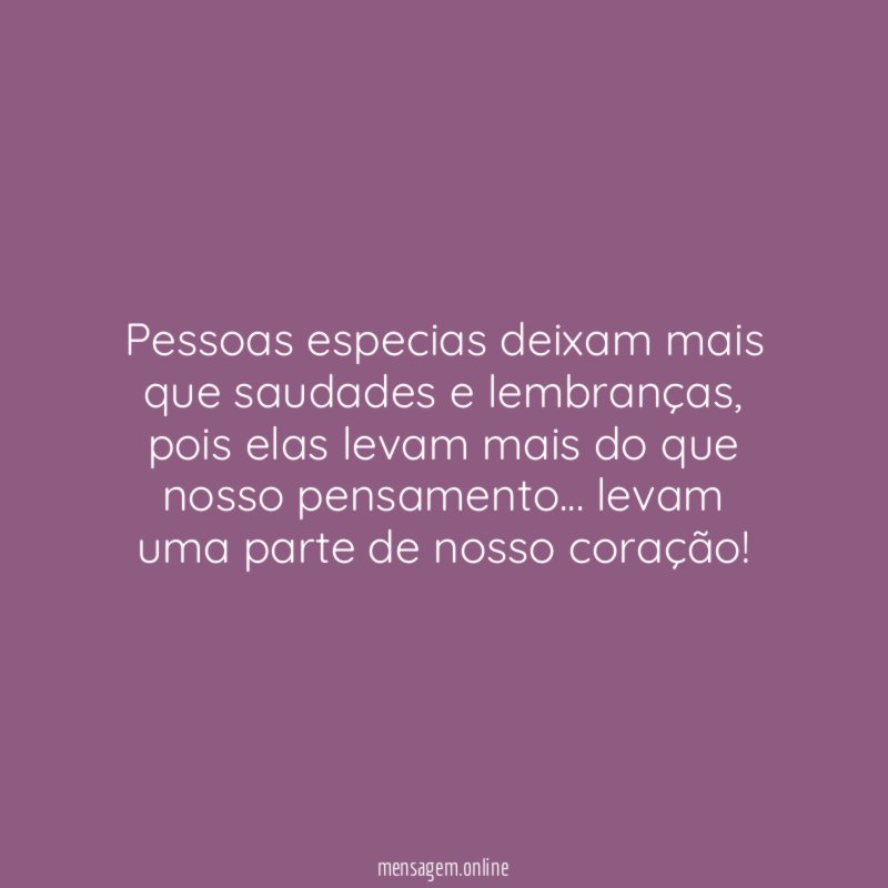 Pessoas especias deixam mais que saudades e lembranças
