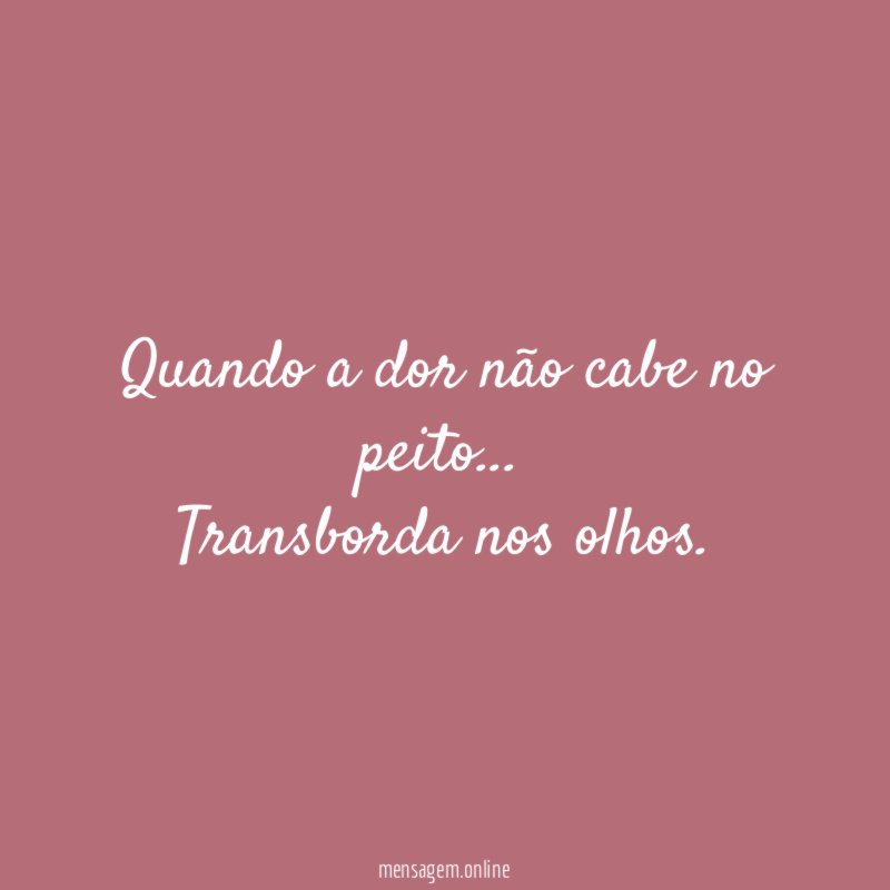 Quando a dor não cabe no peito