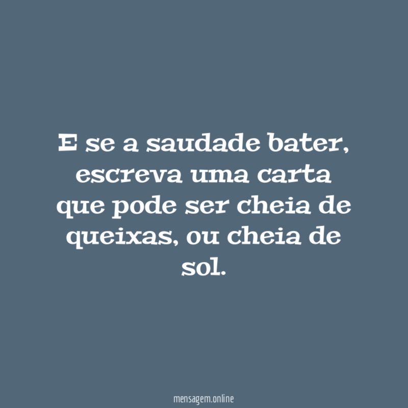 E se a saudade bater