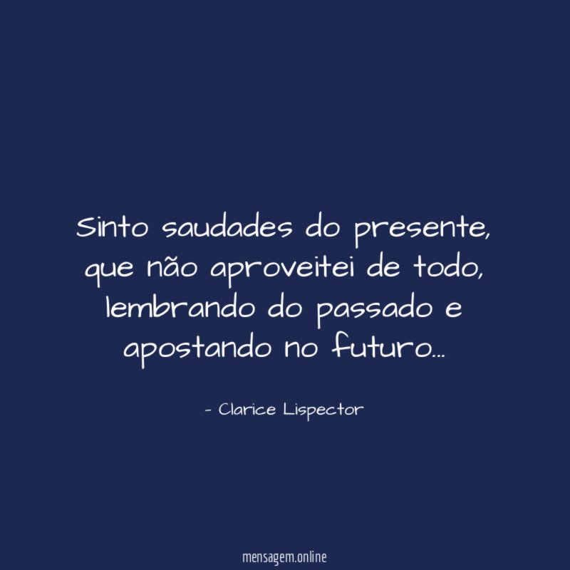 Sinto saudades do presente