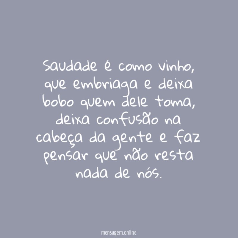 Saudade é como vinho