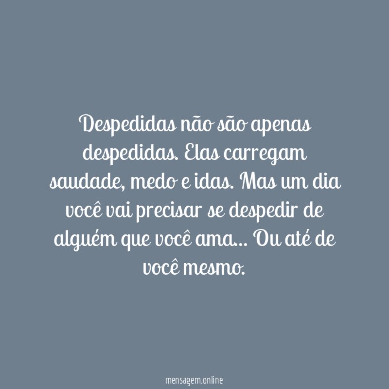 Despedidas não são apenas despedidas