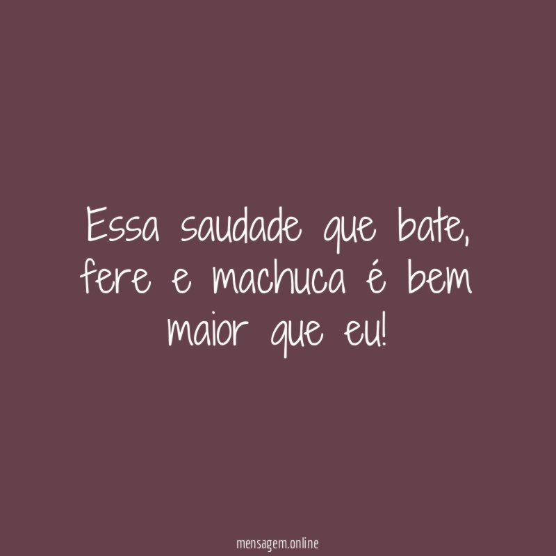 Essa saudade que bate