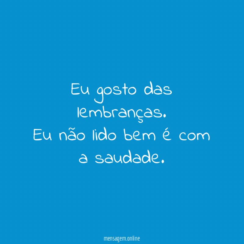Eu gosto das lembranças