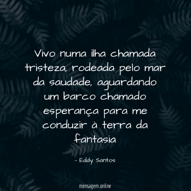 Vivo numa ilha chamada tristeza